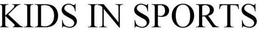 KIDS IN SPORTS trademark