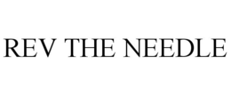 REV THE NEEDLE trademark