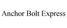 ANCHOR BOLT EXPRESS trademark