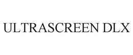 ULTRASCREEN DLX trademark