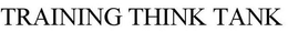 TRAINING THINK TANK trademark