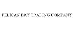 PELICAN BAY TRADING COMPANY trademark