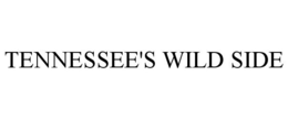 TENNESSEE'S WILD SIDE trademark
