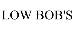 LOW BOB'S trademark