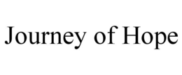 JOURNEY OF HOPE trademark
