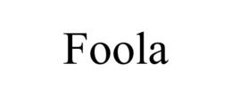 FOOLA trademark