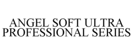 ANGEL SOFT ULTRA PROFESSIONAL SERIES trademark