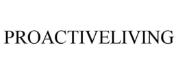 PROACTIVELIVING trademark