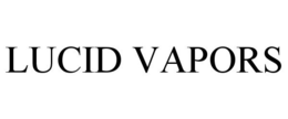 LUCID VAPORS trademark
