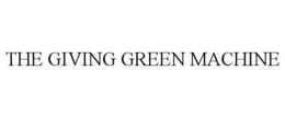 THE GIVING GREEN MACHINE trademark