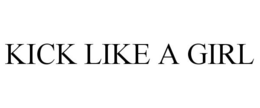 KICK LIKE A GIRL trademark