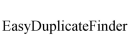 EASYDUPLICATEFINDER trademark
