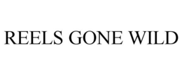 REELS GONE WILD trademark