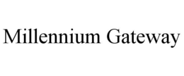 MILLENNIUM GATEWAY trademark