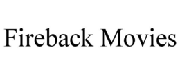 FIREBACK MOVIES trademark