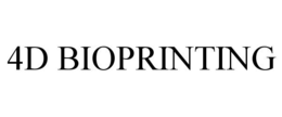 4D BIOPRINTING trademark