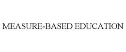 MEASURE-BASED EDUCATION trademark
