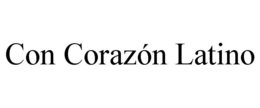 CON CORAZÓN LATINO trademark