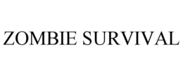 ZOMBIE SURVIVAL trademark
