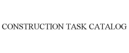 CONSTRUCTION TASK CATALOG trademark