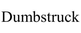 DUMBSTRUCK trademark