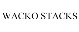 WACKO STACKS trademark