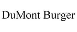 DUMONT BURGER trademark