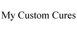 MY CUSTOM CURES trademark