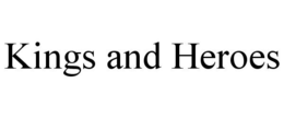 KINGS AND HEROES trademark