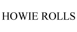 HOWIE ROLLS trademark