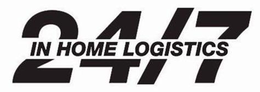 24/7 IN HOME LOGISTICS trademark