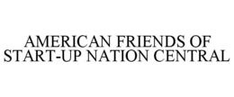 AMERICAN FRIENDS OF START-UP NATION CENTRAL trademark