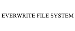 EVERWRITE FILE SYSTEM trademark