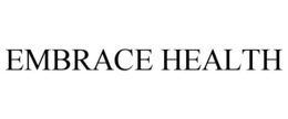 EMBRACE HEALTH trademark