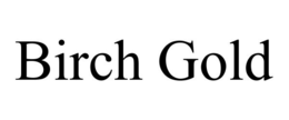 BIRCH GOLD trademark