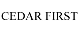 CEDAR FIRST trademark