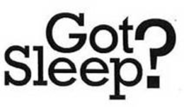 GOT SLEEP? trademark