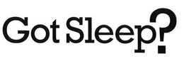 GOT SLEEP? trademark