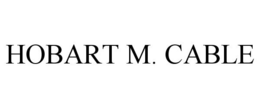 HOBART M. CABLE trademark