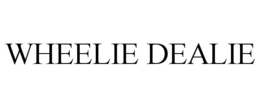 WHEELIE DEALIE trademark