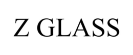 Z GLASS trademark