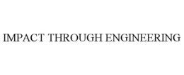 IMPACT THROUGH ENGINEERING trademark