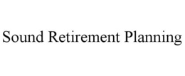 SOUND RETIREMENT PLANNING trademark