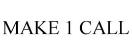 MAKE 1 CALL trademark