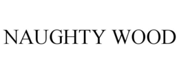 NAUGHTY WOOD trademark