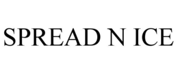 SPREAD N ICE trademark