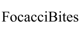 FOCACCIBITES trademark