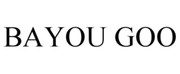 BAYOU GOO trademark