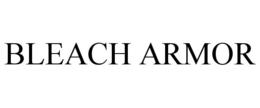 BLEACH ARMOR trademark