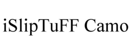 ISLIPTUFF CAMO trademark